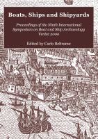 Boats, ships and shipyards : proceedings of the Ninth International Symposium on Boat and Ship Archaeology, Venice 2000 /