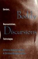 Bodily discursions genders, representations, technologies /