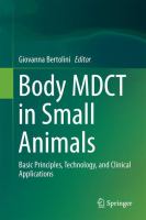 Body MDCT in Small Animals Basic Principles, Technology, and Clinical Applications /