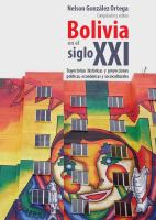 Bolivia en el siglo XXI trayectorias históricas y proyecciones políticas, económicas y socioculturales /