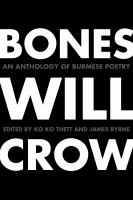 Bones Will Crow An Anthology of Burmese Poetry /