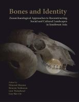 Bones and identity zooarchaeological approaches to reconstructing social and cultural landscapes in Southwest Asia /