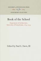 Book of the School : Department of Architecture, University of Pennsylvania, 1874-1934 /