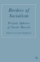 Borders of socialism private spheres of Soviet Russia /