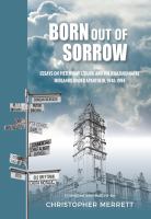 Born out of Sorrow : Essays on Pietermaritzburg and the KwaZulu-Natal Midlands under Apartheid, 1948-1994.