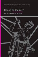 Bound by the city Greek tragedy, sexual difference, and the formation of the polis /