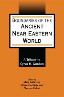 Boundaries of the ancient Near Eastern world a tribute to Cyrus H. Gordon /