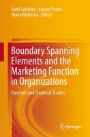 Boundary Spanning Elements and the Marketing Function in Organizations Concepts and Empirical Studies /