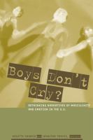 Boys don't cry? rethinking narratives of masculinity and emotion in the U.S. /