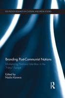 Branding post-communist nations marketizing national identities in the "new" Europe /