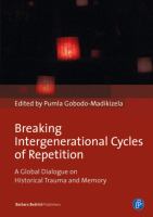 Breaking intergenerational cycles of repetition a global dialogue on historical trauma and memory /