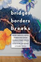 Bridges, borders, and breaks : history, narrative, and nation in twenty-first century Chicana/o literary criticism /