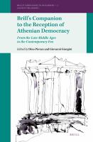 Brill's companion to the reception of Athenian democracy from the late middle ages to the contemporary era /