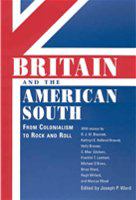 Britain and the American South from colonialism to rock and roll /