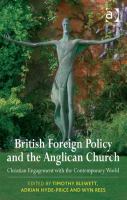 British foreign policy and the Anglican Church Christian engagement with the contemporary world /