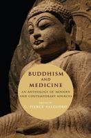 Buddhism and medicine : an anthology of modern and contemporary sources /