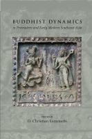 Buddhist dynamics in premodern and early modern Southeast Asia /