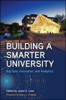 Building a smarter university big data, innovation, and analytics /