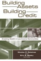 Building assets, building credit : creating wealth in low-income communities /