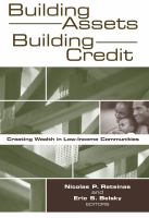 Building assets, building credit creating wealth in low-income communities /