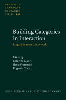 Building categories in interaction linguistic resources at work /