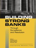 Building strong banks through surveillance and resolution /