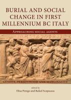 Burial and social change in first-millennium BC Italy : approaching social agents : gender, personhood and marginality /