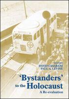 Bystanders to the Holocaust a re-evaluation /