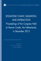 Byzantine chant, radiation, and interaction : proceedings of the congress held at Hernen Castle, the Netherlands, in December 2015 /