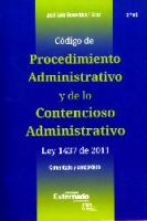 Código de procedimiento administrativo y de lo contencioso administrativo ley 1437 de 2011 comentado y concordado - 2da. Edición /