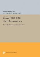 C.G. Jung and the humanities : toward a hermeneutics of culture /