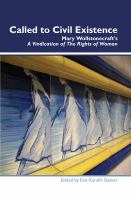 Called to civil existence Mary Wollstonecraft's A vindication of the rights of woman /