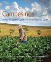 Campesinos inside the soul of Cuba = Dentro del alma de Cuba /