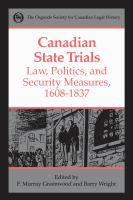 Canadian State Trials, Volume I : Law, Politics, and Security Measures, 1608-1837 /