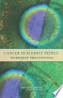 Cancer in elderly people workshop proceedings /