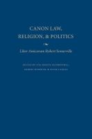 Canon law, religion, and politics : liber amicorum Robert Somerville /