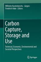 Carbon Capture, Storage and Use Technical, Economic, Environmental and Societal Perspectives /
