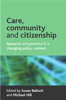 Care, community and citizenship : research and practice in a changing policy context /