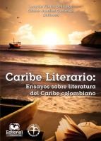 Caribe literario : ensayos sobre literatura del Caribe colombiano /