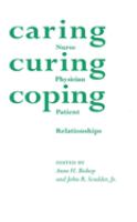 Caring, curing, coping : nurse, physician, patient relationships /
