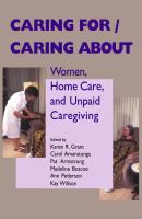 Caring for/caring about : women, home care, and unpaid caregiving /