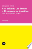 Carl Schmitt, Leo Strauss y el concepto de lo politico : sobre un dialogo entre ausentes.