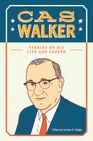 Cas Walker : stories on his life and legend /