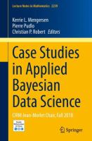 Case Studies in Applied Bayesian Data Science CIRM Jean-Morlet Chair, Fall 2018 /