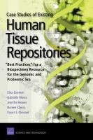 Case studies of existing human tissue repositories "best practices" for a biospecimen resource for the genomic and proteomic era /