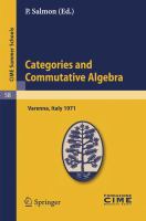 Categories and Commutative Algebra Lectures given at a Summer School of the Centro Internazionale Matematico Estivo (C.I.M.E.) held in Varenna (Como), Italy, September 12-21,1971 /