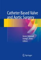 Catheter based valve and aortic surgery