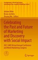 Celebrating the Past and Future of Marketing and Discovery with Social Impact 2021 AMS Virtual Annual Conference and World Marketing Congress /