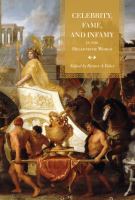 Celebrity, fame, and infamy in the Hellenistic world /