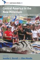 Central America in the new millennium living transition and reimagining democracy /